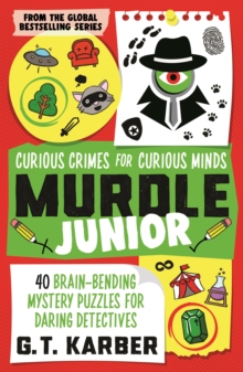 Murdle Junior: Curious Crimes for Curious Minds : From the Sunday Times bestselling series