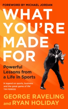 Profile Books Ltd What You're Made For , Powerful Lessons From A Life In Sports