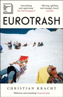 Profile Books Ltd Eurotrash , The Internationally Bestselling Cult Hit Of The Season