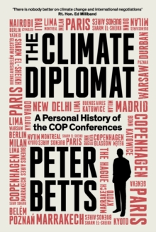 Profile Books Ltd The Climate Diplomat , A Personal History Of The Cop Conferences