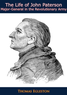 The Life of John Paterson Major-General in the Revolutionary Army