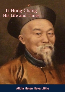 Li Hung-Chang : His Life and Times