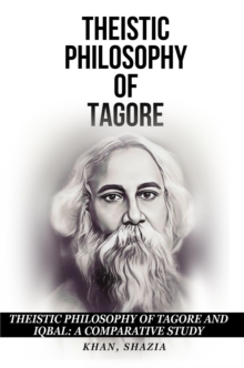 Theistic Philosophy of Tagore and Iqbal : A Comparative Study