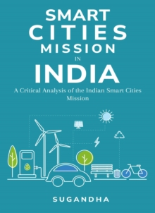 A Critical Analysis of the Indian Smart Cities Mission