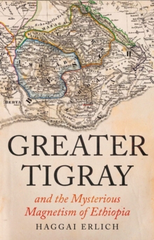 Greater Tigray And The Mysterious Magnetism Of Ethiopia