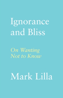 Ignorance and Bliss : On Wanting Not to Know