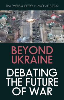 Beyond Ukraine : Debating the Future of War