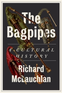 The Bagpipes : A Cultural History