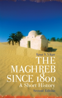 The Maghreb Since 1800 : A Short History, NEW EDITION