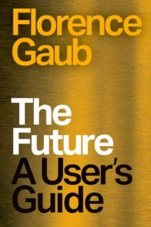 The Future : A Users Guide