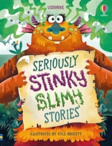 Seriously Stinky Slimy Stories