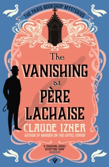 The Vanishing at Pere-Lachaise : A Paris Bookshop Mystery