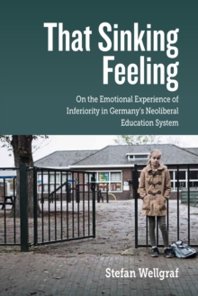 That Sinking Feeling : On the Emotional Experience of Inferiority in Germany's Neoliberal Education System