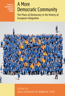 A More Democratic Community : The Place of Democracy in the HIstory of European Integration