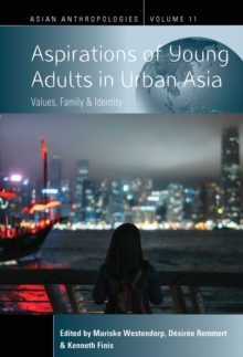 Aspirations of Young Adults in Urban Asia : Values, Family, and Identity