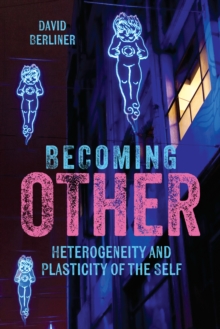 Becoming Other : Heterogeneity and Plasticity of the Self