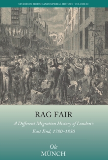 Rag Fair : A Different Migration History of London's East End, 1780-1850