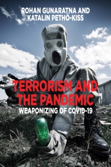 Terrorism and the Pandemic : Weaponizing of COVID-19