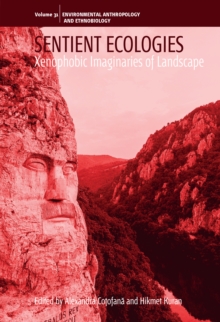 Sentient Ecologies : Xenophobic Imaginaries Of Landscape