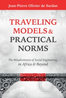 Traveling Models And Practical Norms : The Misadventures Of Social Engineering In Africa And Beyond