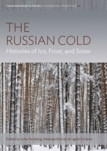 The Russian Cold : Histories of Ice, Frost, and Snow