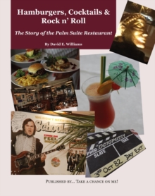 Hamburgers, Cocktails & Rock n' Roll : The Story of the Palm Suite Restaurant