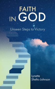 Faith in God : Unseen Steps to Victory