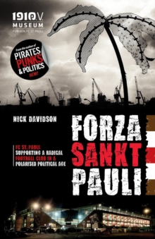 Forza Sankt Pauli: FC St. Pauli : Supporting a radical football club in a polarised political age