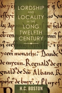 Lordship and Locality in the Long Twelfth Century