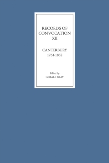 Records of Convocation XII: Canterbury, 1761-1852