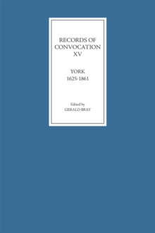 Records of Convocation XV: York, 1625-1861