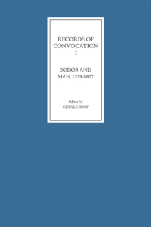 Records of Convocation I: Sodor and Man, 1229-1877