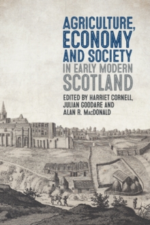 Agriculture, Economy and Society in Early Modern Scotland