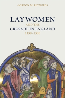 Laywomen and the Crusade in England, 1150-1300