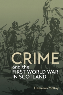 Crime And The First World War In Scotland