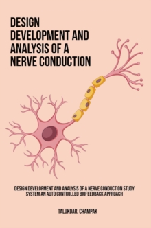 Design Development and Analysis of a Nerve Conduction Study System An Auto Controlled Biofeedback Approach