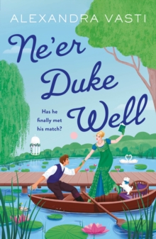 Neer Duke Well : The most swoony, witty, feminist Regency romance of 2024, perfect for Tessa Dare fans