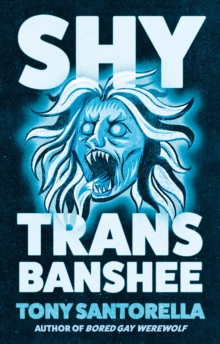 Shy Trans Banshee : The supernatural mystery that's an absolute scream