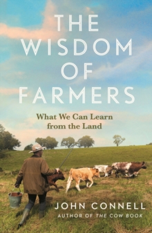 The Wisdom of Farmers : What We Can Learn from the Land