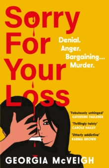 Sorry For Your Loss : The addictive, twist-after-twist psychological 'thriller of the year'