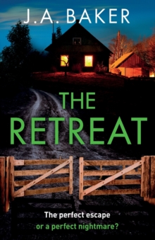 The Retreat : A page-turning psychological thriller from J.A. Baker