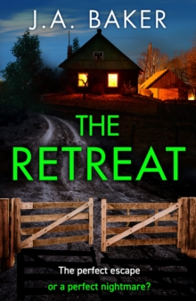 The Retreat : A page-turning psychological thriller from J.A. Baker