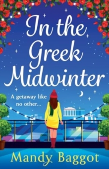 In the Greek Midwinter : A laugh-out-loud winter romance from Mandy Baggot