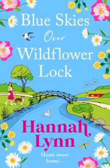 Blue Skies Over Wildflower Lock : The BRAND NEW instalment in the completely gorgeous romantic Wildflower Lock series from BESTSELLER Hannah Lynn for Summer 2024