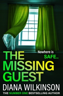 The Missing Guest : A completely gripping psychological thriller from Diana Wilkinson for 2024