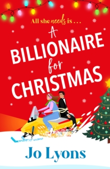 Boldwood Books Billionaire For Christmas , A Laugh-out-loud Rom Com Of Snow, Surprises And Chaos