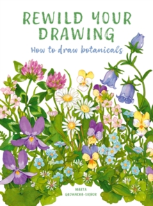 Rewild Your Drawing : How to draw botanicals