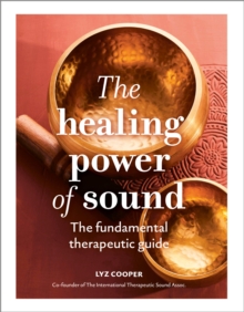 The Healing Power of Sound : The fundamental therapeutic guide