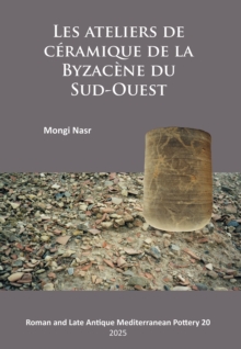 Les ateliers de ceramique de la Byzacene du Sud-Ouest