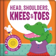 Head, Shoulders, Knees And Toes : A Nursery Rhyme Sound Book For An Interactive Story Time Igloo Books Ltd